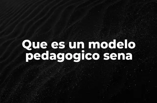 Que es un Modelo Pedagogico Sena