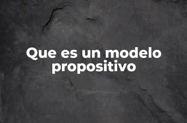Que es un Modelo Propositivo