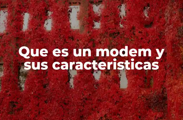 Que es un Modem y Sus Caracteristicas 2 El papel del modem en la conectividad moderna
