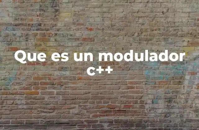 Que es un Modulador C++