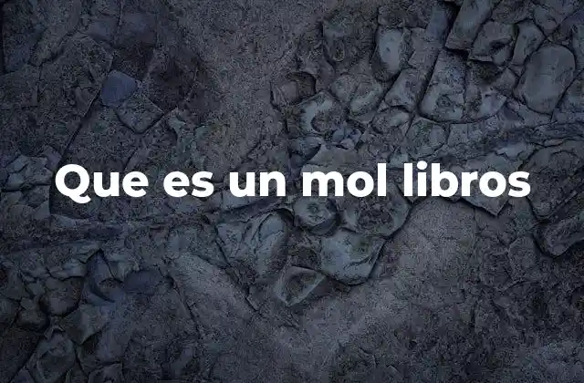 Que es un Mol Libros
