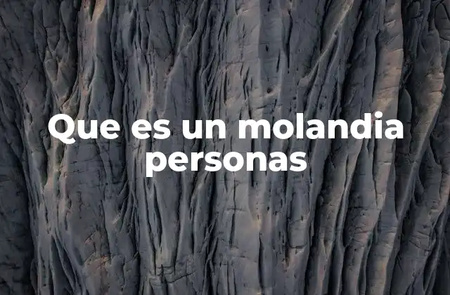 Que es un Molandia Personas