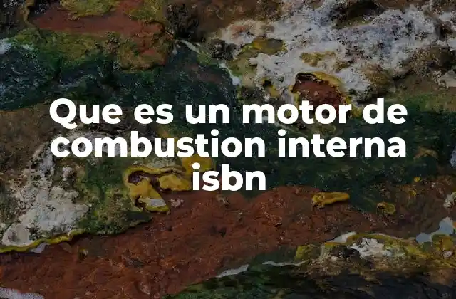 Que es un Motor de Combustion Interna Isbn