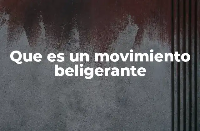 Que es un Movimiento Beligerante