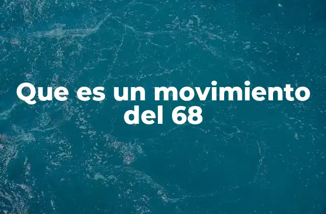 Que es un Movimiento Del 68