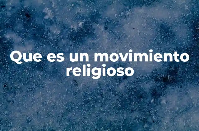 Que es un Movimiento Religioso