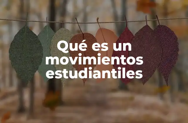 Qué es un Movimientos Estudiantiles