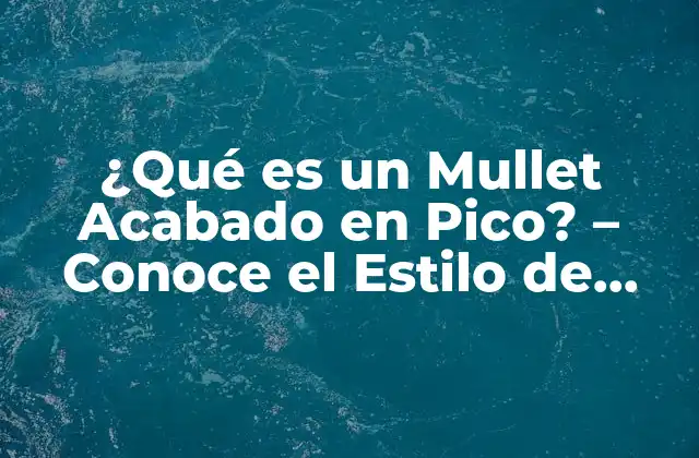 ¿qué es un Mullet Acabado en Pico? – Conoce el Estilo de Cabello Más Icónico de la Historia
