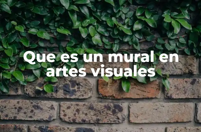 Que es un Mural en Artes Visuales 2 El mural como expresión artística y social