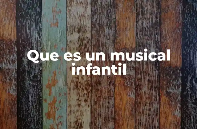 Que es un Musical Infantil
