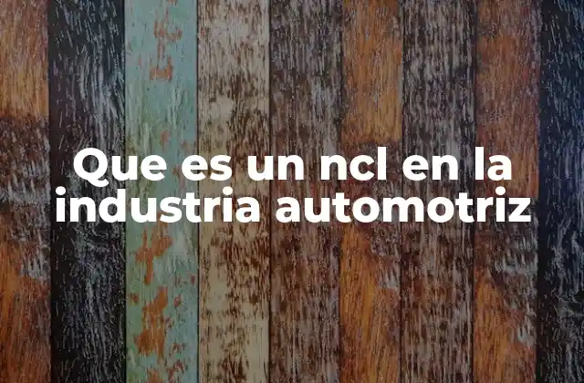 Que es un Ncl en la Industria Automotriz 2 El impacto de las no conformidades en la fabricación automotriz