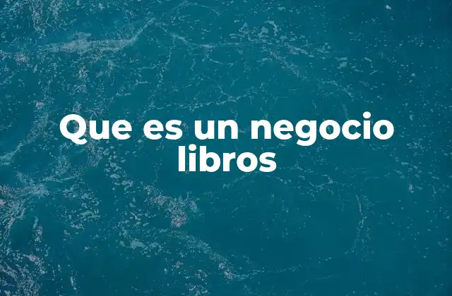 Que es un Negocio Libros