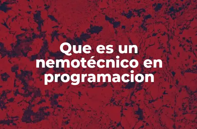 Que es un Nemotécnico en Programacion 2 Facilitando la memorización en programación