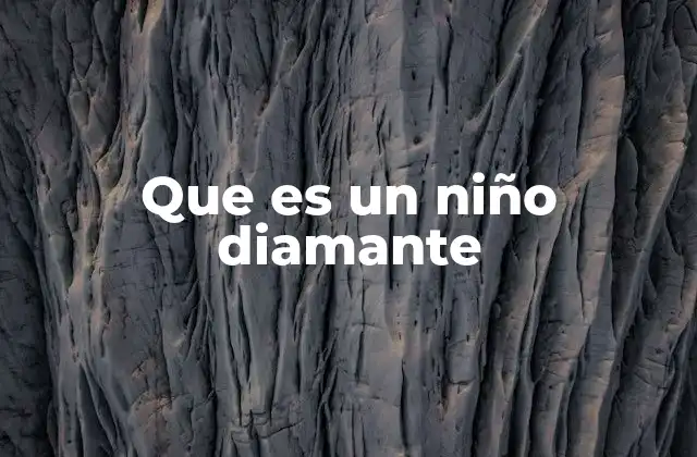 Que es un Niño Diamante