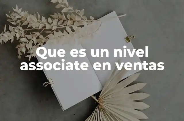 Que es un Nivel Associate en Ventas
