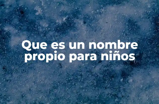 La importancia de elegir un nombre propio para un bebé
