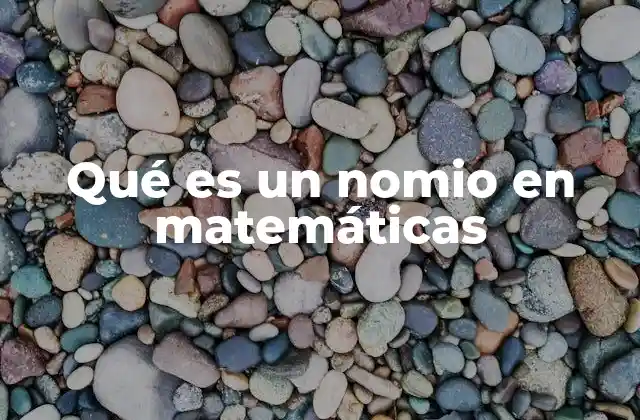 Qué es un Nomio en Matemáticas