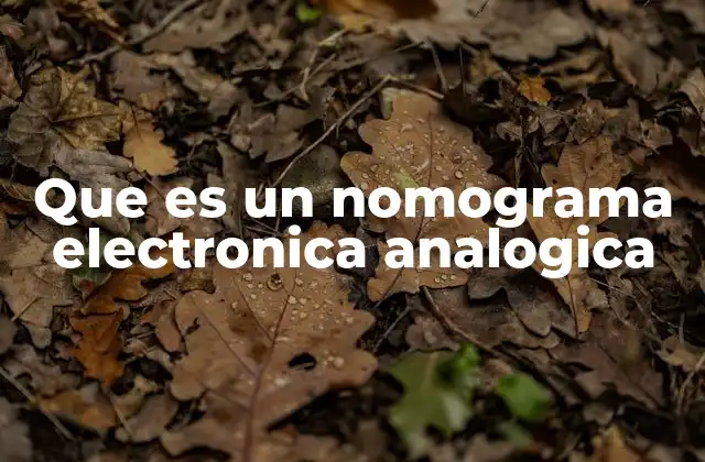 Que es un Nomograma Electronica Analogica