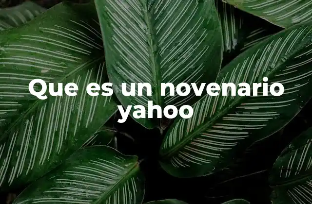 Que es un Novenario Yahoo 2 Cómo los novenarios en Yahoo fortalecieron la comunidad religiosa en Internet