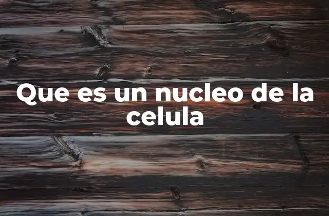 Que es un Nucleo de la Celula 2 El núcleo como el control central de la célula