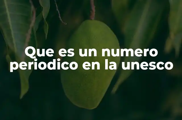 Que es un Numero Periodico en la Unesco 2 ¿Cómo se clasifican los números periódicos?