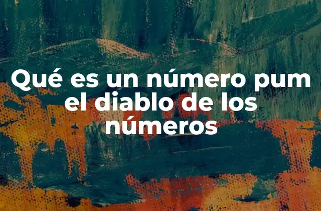 Qué es un Número Pum el Diablo de los Números