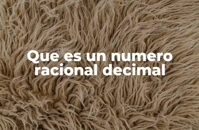 Que es un Numero Racional Decimal
