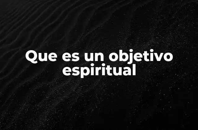 Que es un Objetivo Espiritual