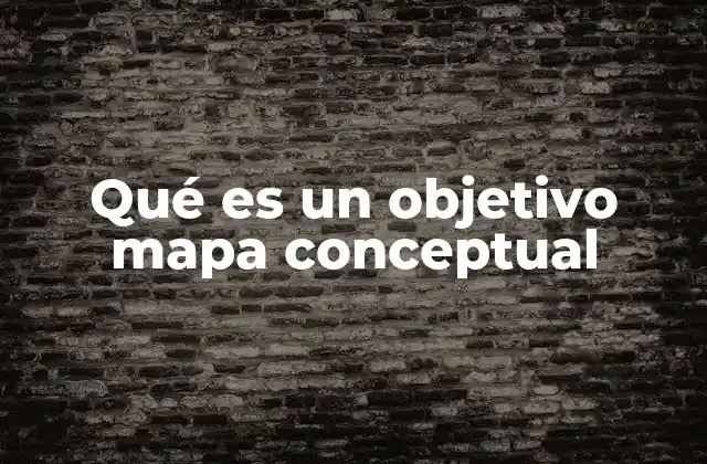Qué es un Objetivo Mapa Conceptual
