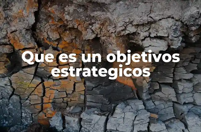 Que es un Objetivos Estrategicos