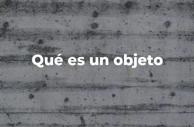 Qué es un Objeto