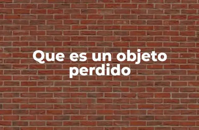 Que es un Objeto Perdido