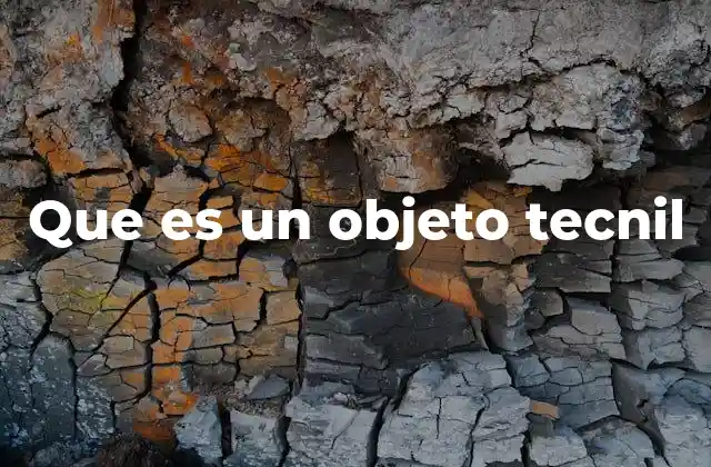 Que es un Objeto Tecnil
