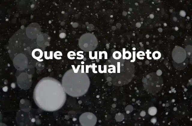 Que es un Objeto Virtual