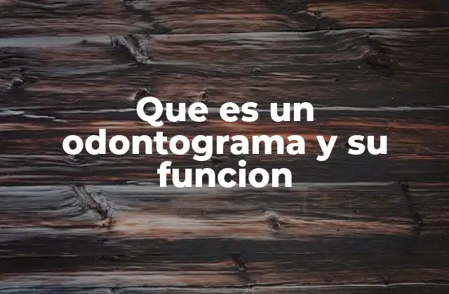Que es un Odontograma y Su Funcion 2 La importancia del odontograma en la atención odontológica