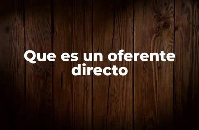 Que es un Oferente Directo