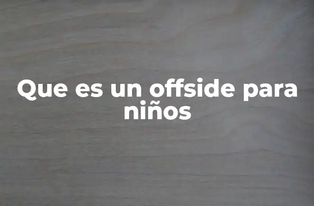 Que es un Offside para Niños