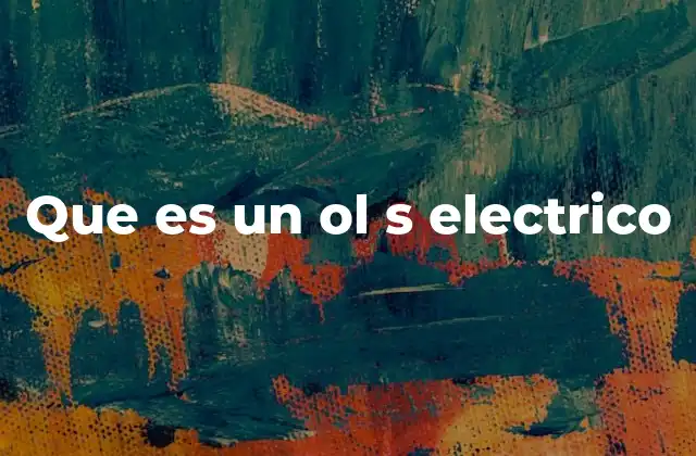 Que es un Ol S Electrico