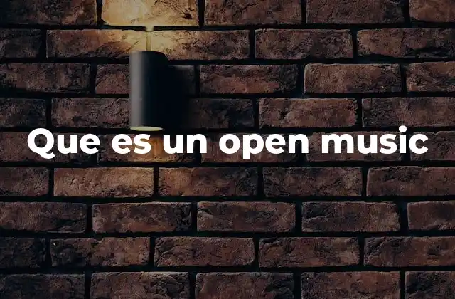 Que es un Open Music