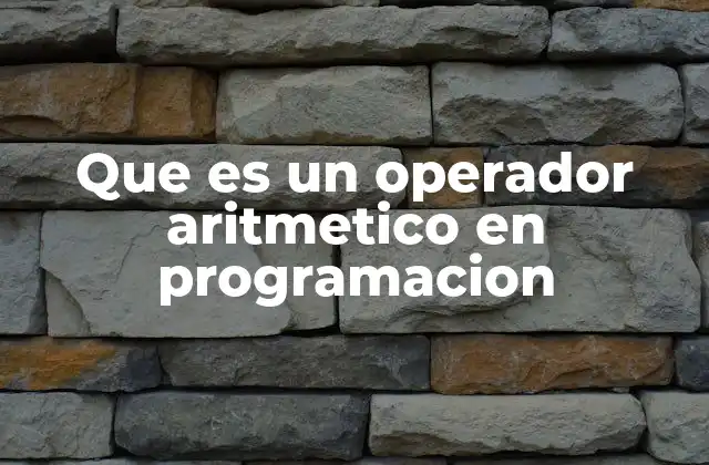 Que es un Operador Aritmetico en Programacion