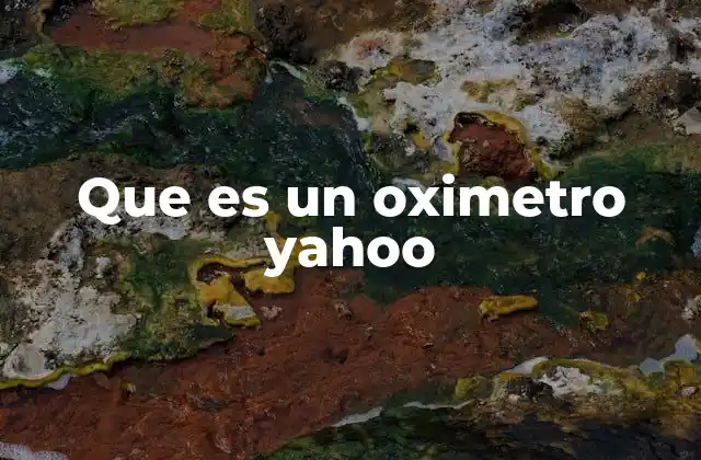 Que es un Oximetro Yahoo