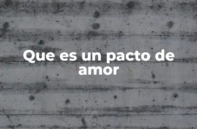 Que es un Pacto de Amor