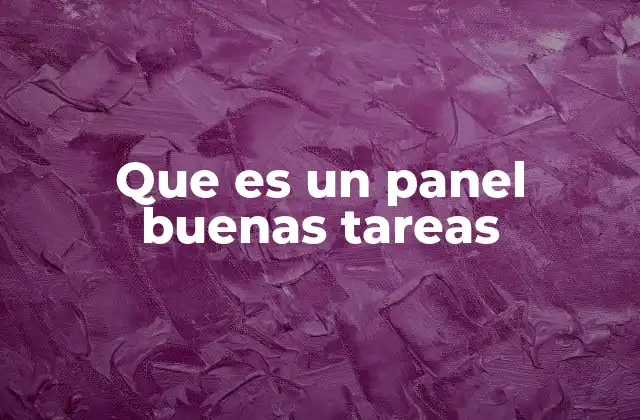 Que es un Panel Buenas Tareas