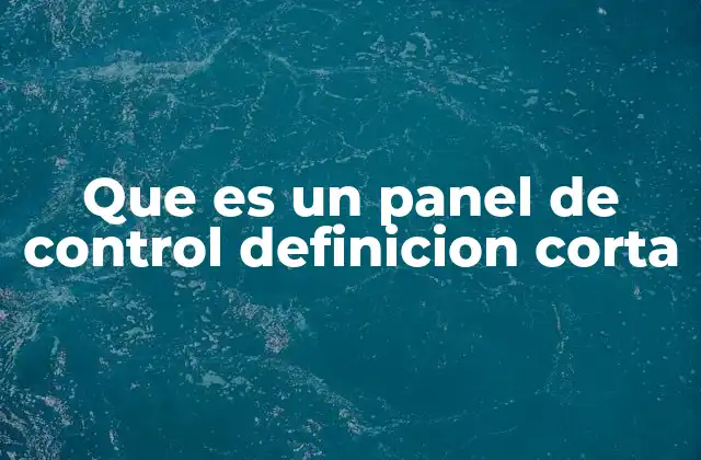 Que es un Panel de Control Definicion Corta