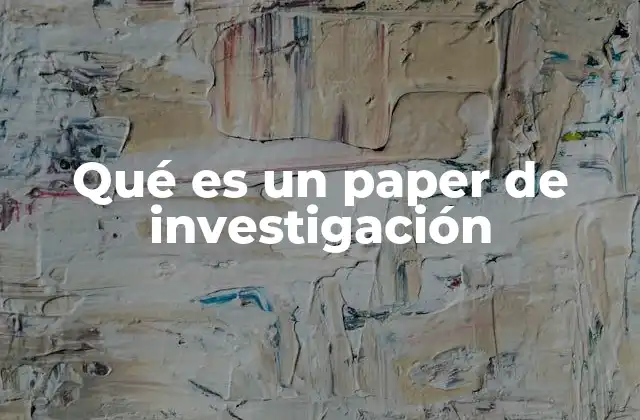 Qué es un Paper de Investigación