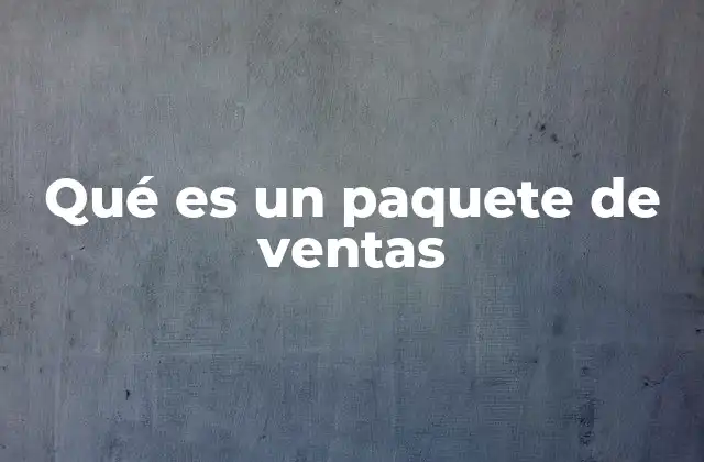 Qué es un Paquete de Ventas