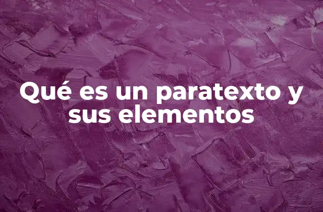 Qué es un Paratexto y Sus Elementos