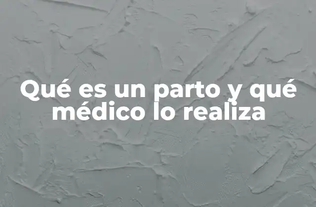 Qué es un Parto y Qué Médico Lo Realiza 2 El rol del médico durante el proceso de nacimiento