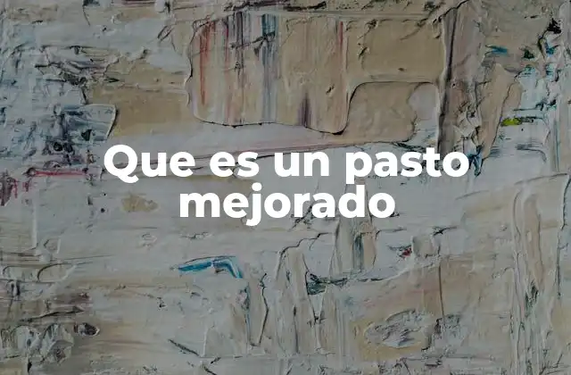 Que es un Pasto Mejorado