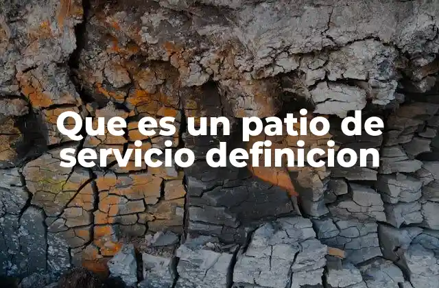 Que es un Patio de Servicio Definicion